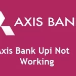 AXIS Bank UPI Not Working