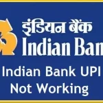 INDIAN Bank UPI Not Working