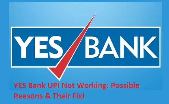 YES Bank UPI Not Working