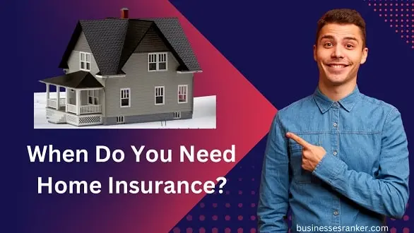 When-Do-You-Need-Home-Insurance