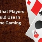 Skills that Players Should Use In Online Gaming