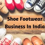 Shoe Footwear Business In India