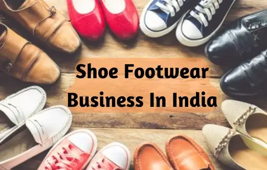 Shoe Footwear Business In India