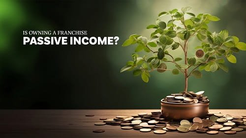 Passive Income From a Franchise